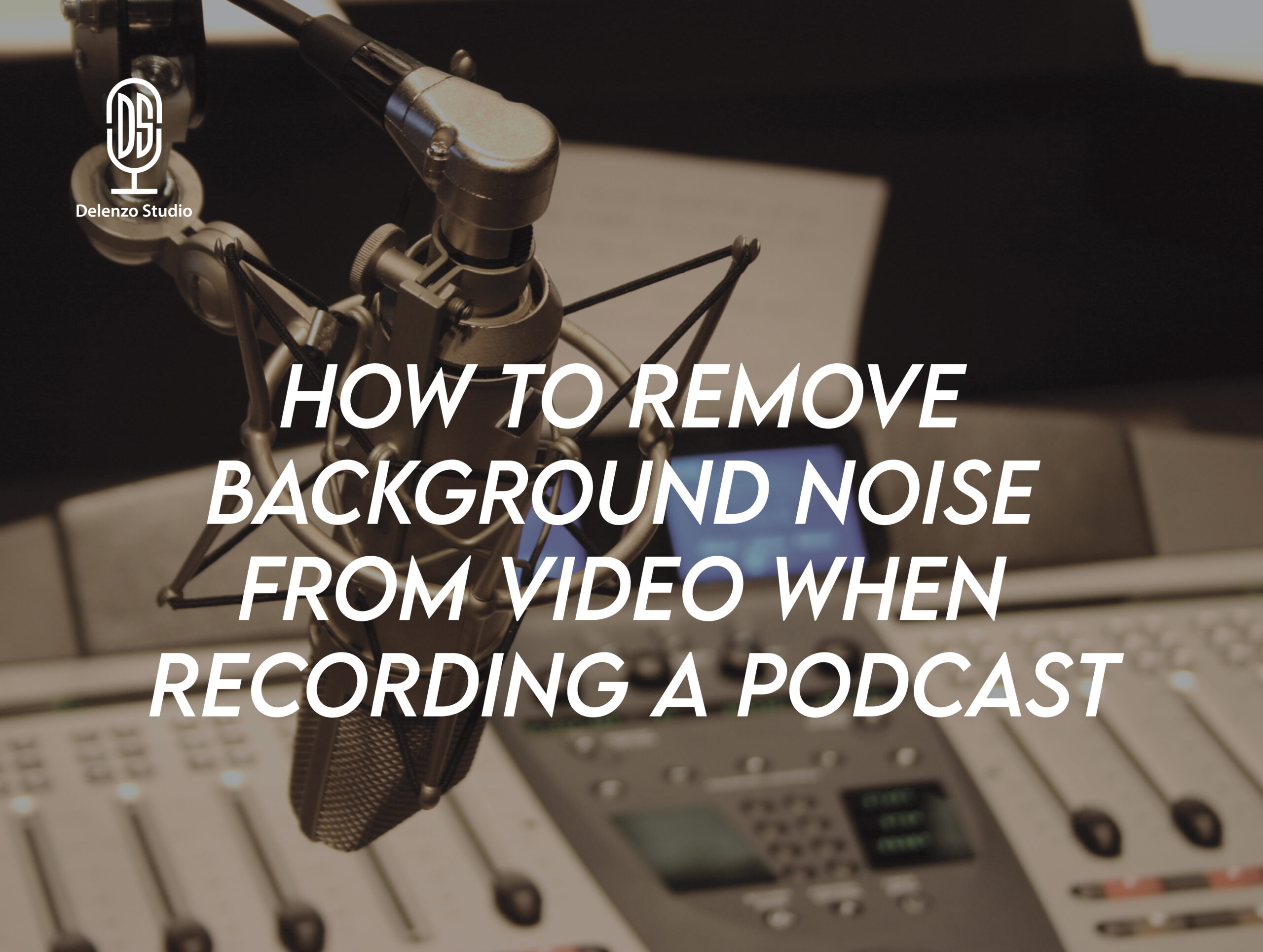 How to Remove Background Noise from Video When Recording a Podcast