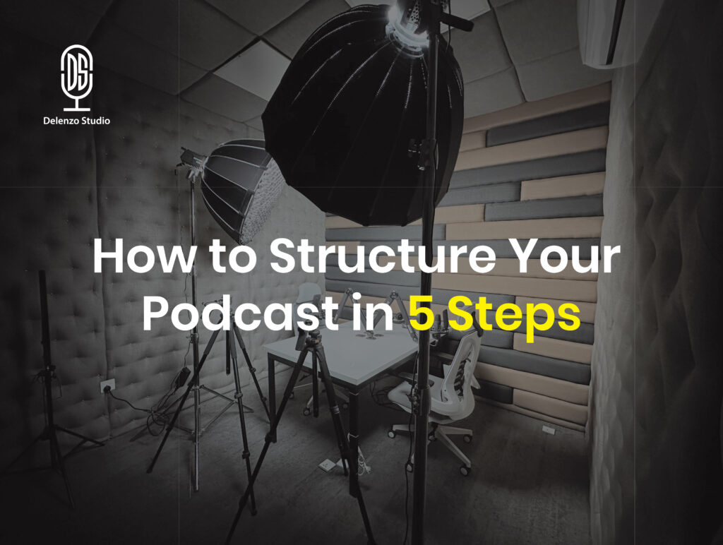 Structure your podcast