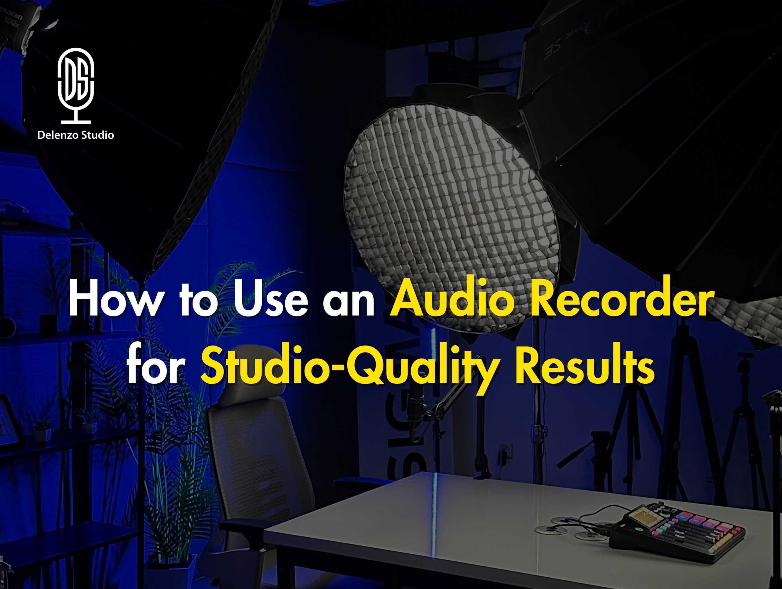 How to use an audio recorder for studio-quality results