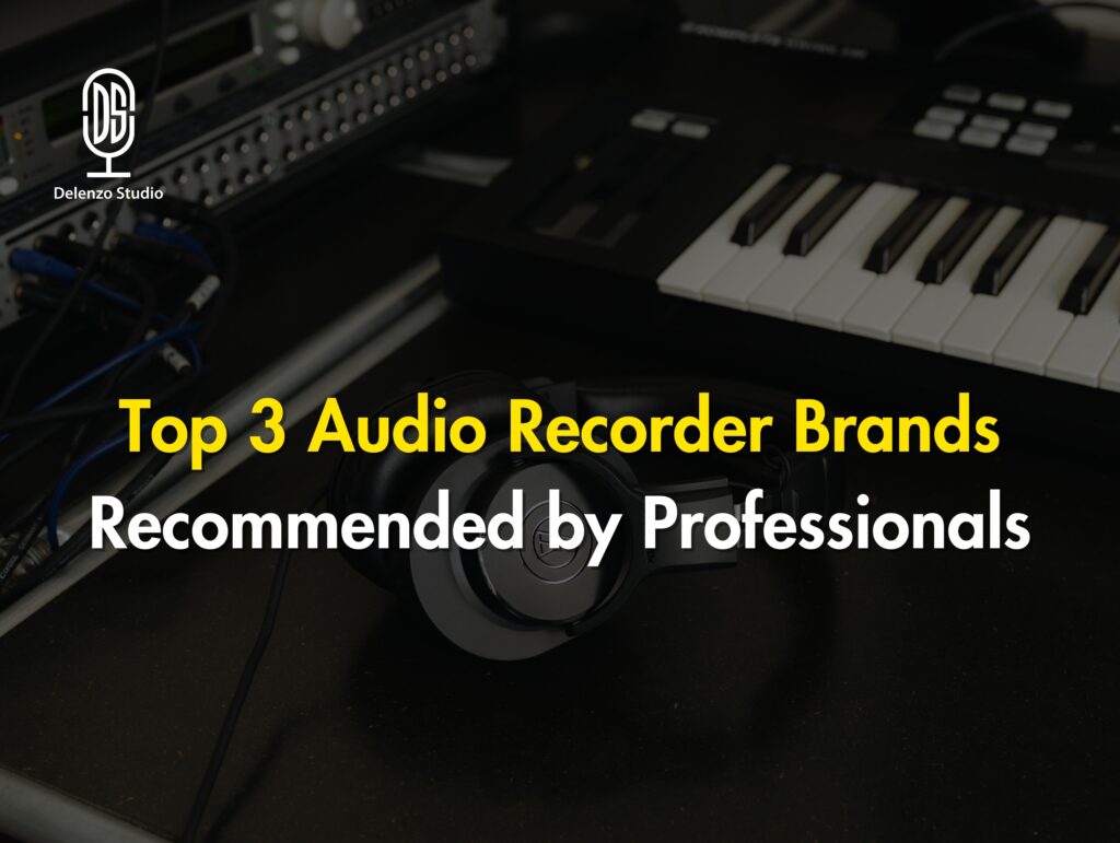 Top 3 audio recorder brands recommended by professionals