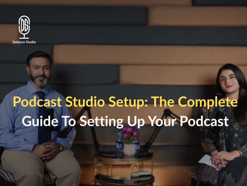 Podcast Studio Setup The Complete Guide To Setting Up Your Podcast