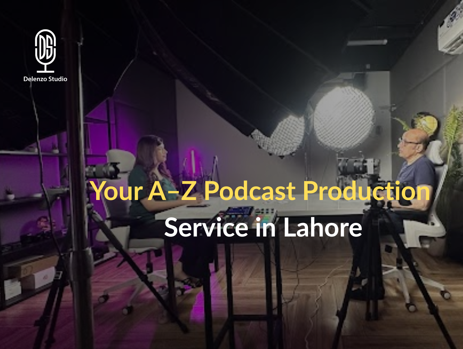 Your A–Z Podcast Production Service in Lahore
