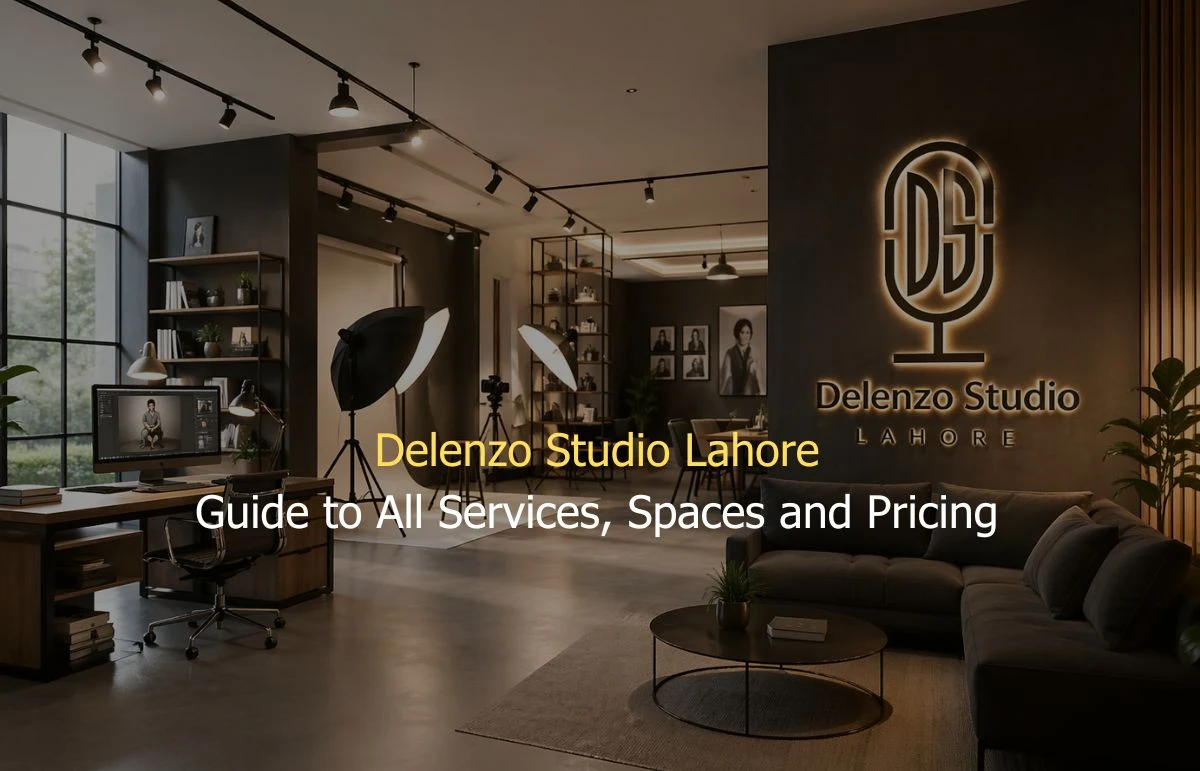 Delenzo Studio Lahore Guide to All Services, Spaces and Pricing