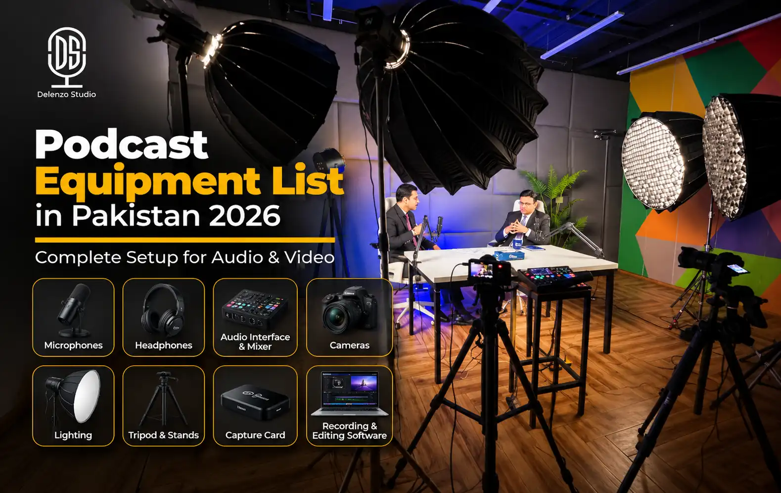 Podcast equipment list in Pakistan showing audio and video setup including microphones, cameras, lighting, and power backup at Delenzo Studio